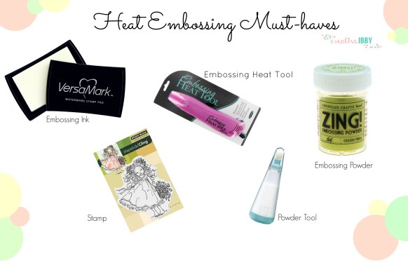 heat embossing must haves